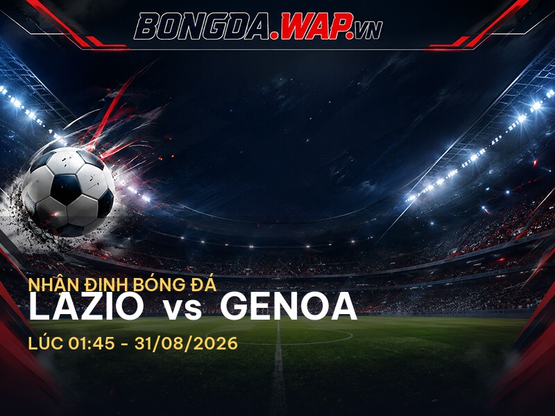 Bongdawap nhận định trận Lazio vs Genoa