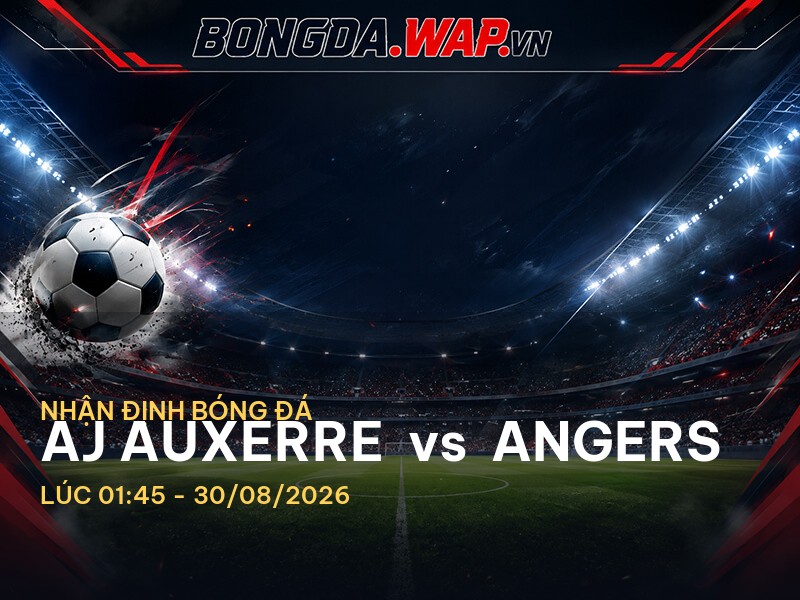 Bongdawap nhận định: AJ Auxerre vs Angers Bongdawap nhận định: AJ Auxerre vs Angers