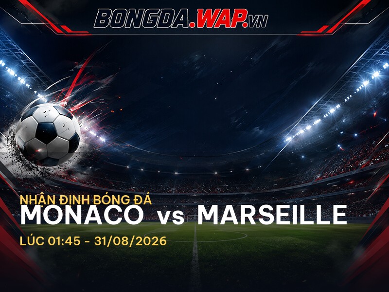Bongdawap nhận định: Monaco vs Marseille