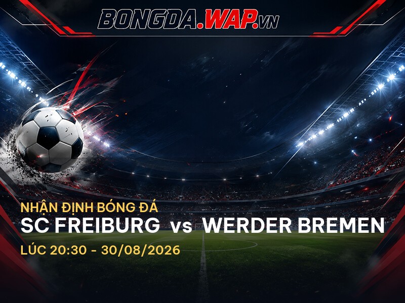 Bongdawap nhận định trận SC Freiburg vs Werder Bremen