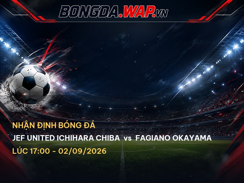 Bongdawap nhận định: JEF United Ichihara Chiba vs Fagiano Okayama